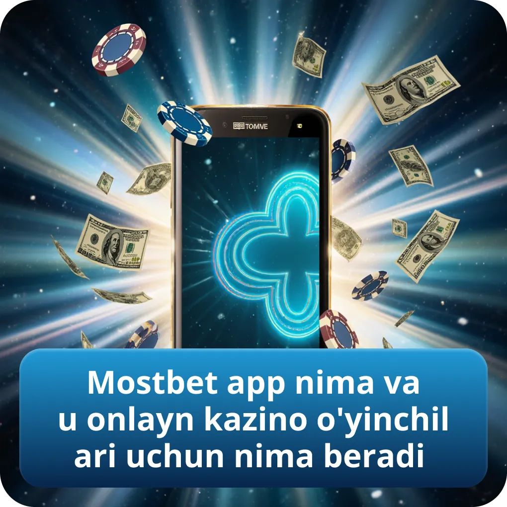 Mostbet app nima va u onlayn kazino o'yinchilari uchun nima beradi